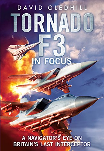 Tornado F3 : A Navigator's Eye on Britain's Last Interceptor