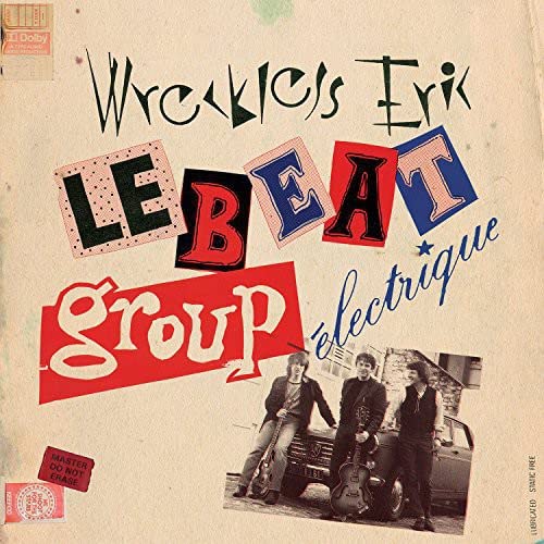 CD cover for Wreckless Eric’s “Le Beat Group Électrique” with band photo.
