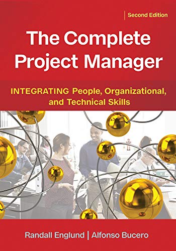 The Complete Project Manager: Integrating People, Organizational, and Technical Skills