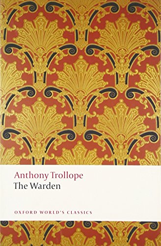 The Warden The Chronicles of Barsetshire 2/e (Oxford World's Classics)