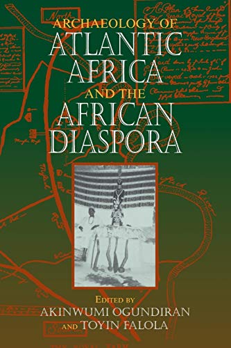 Archaeology of Atlantic Africa and the African Diaspora (Blacks in the Diaspora)