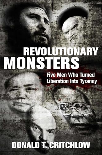 Revolutionary Monsters : Five Men Who Turned Liberation into Tyranny