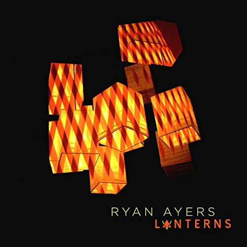 Album cover for Ryan Ayers’ “Lanterns” featuring glowing, geometric lanterns.