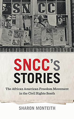 SNCC's Stories : The African American Freedom Movement in the Civil Rights South
