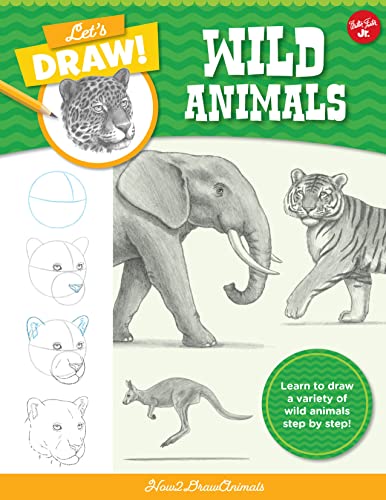 Let's Draw Wild Animals : Learn to draw a variety of wild animals step by step! Volume 4