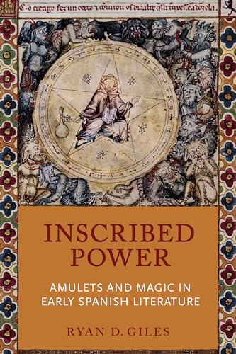 Inscribed Power : Amulets and Magic in Early Spanish Literature
