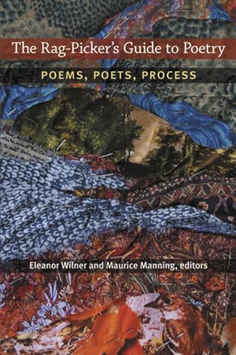 The Rag-Picker's Guide to Poetry : Poems, Poets, Process