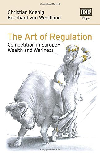 The Art of Regulation: Competition in Europe - Wealth and Wariness