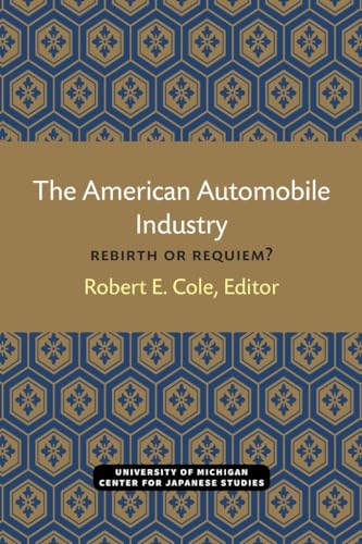 The American Automobile Industry : Rebirth or Requiem?