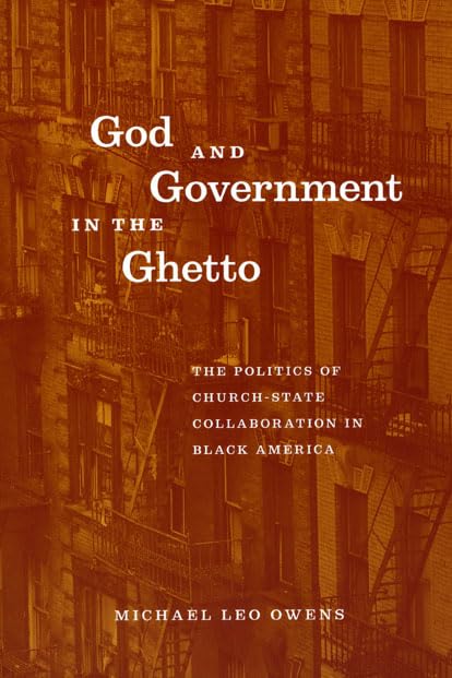 God and Government in the Ghetto: The Politics of Church-state Collaboration in Black America