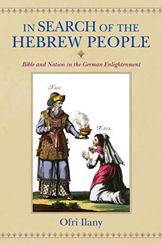 In Search of the Hebrew People: Bible and Nation in the German Enlightenment