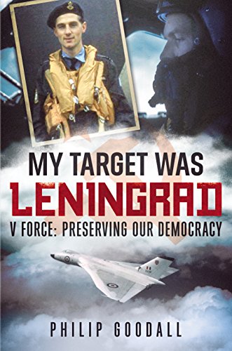 My Target Was Leningrad : V Force: Preserving Our Democracy