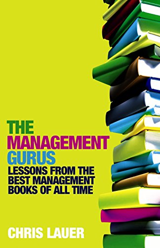 The Management Gurus : Lessons from the Best Management Books of All Time