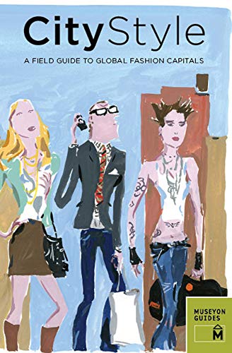 City Style: a Field Guide to Global Fashion Capitals