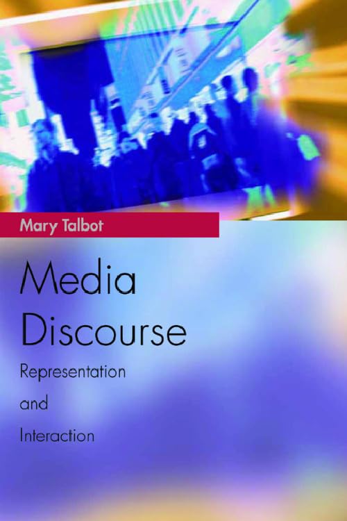 Media Discourse : Representation and Interaction