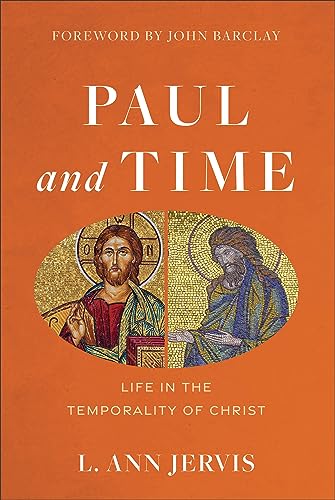 Paul and Time – Life in the Temporality of Christ