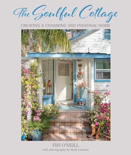 The Soulful Cottage : Creating a Charming and Personal Home