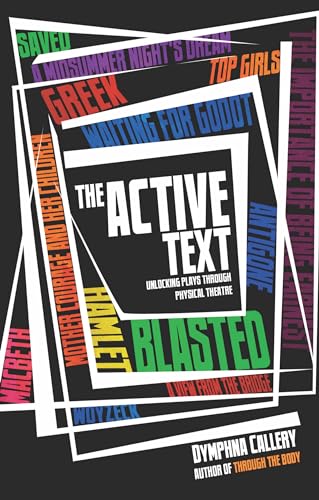The Active Text : Unlocking Plays Through Physical Theatre