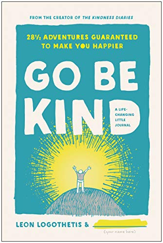 Go Be Kind: 28 1/2 Adventures Guaranteed to Make You Happier (Journals)