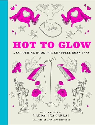 Hot to Glow : A Colouring Book for Chappell Roan Fans