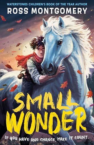 Small Wonder : The brand-new exciting adventure for 9-12-year-olds from the award-winning, bestselling author of I Am Rebel