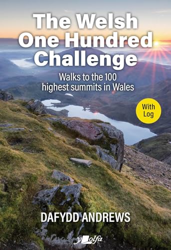 The Welsh One Hundred Challenge : Walks to the 100 Highest Peaks in Wales - WITH LOG