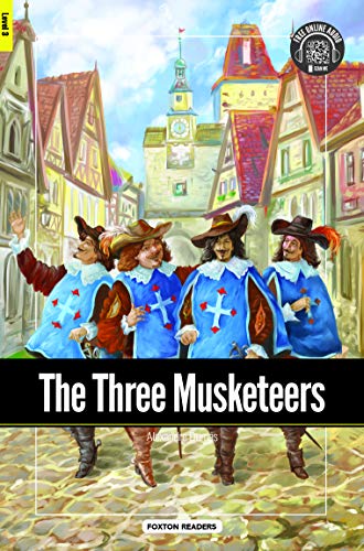The Three Musketeers - Foxton Reader Level-3 (900 Headwords B1) with free online AUDIO (Foxton Readers)