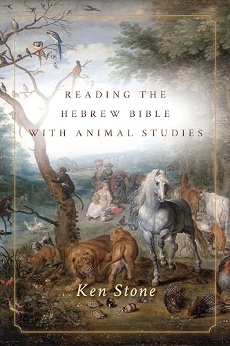 Reading the Hebrew Bible with Animal Studies