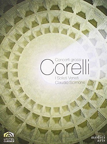 DVD cover for Corelli’s Concerti Grossi, featuring the Pantheon’s oculus.