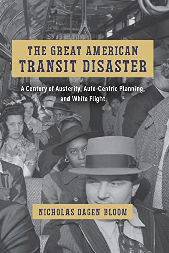 The Great American Transit Disaster: A Century of Austerity