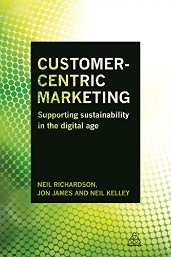 Customer-Centric Marketing : Supporting Sustainability in the Digital Age