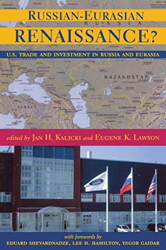 Russian-Eurasian Renaissance?: Us Trade and Investment in Russia and Eurasia (Stanford Business Books)