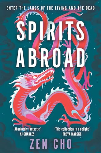 Spirits Abroad : This award-winning collection, inspired by Asian myths and folklore, will entertain and delight