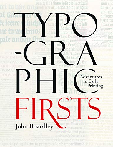 Typographic Firsts: Adventures in Early Printing