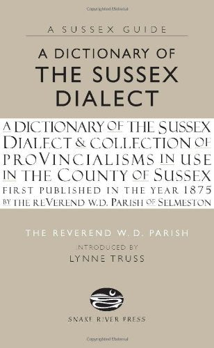 A Dictionary Of The Sussex Dialect (Sussex Guide)