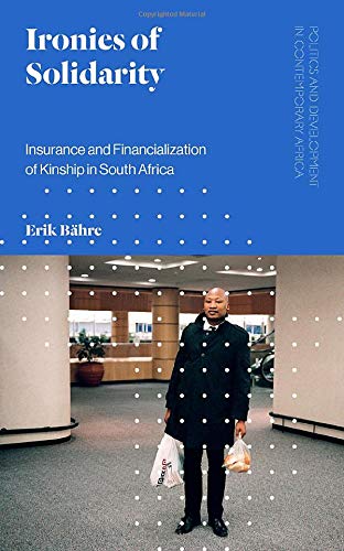 Ironies of Solidarity (Politics and Development in Contemporary Africa)