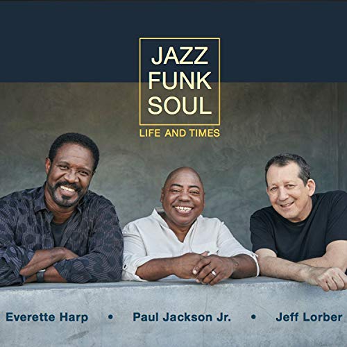 CD cover featuring three smiling men, text “Jazz Funk Soul - Life And Times”.