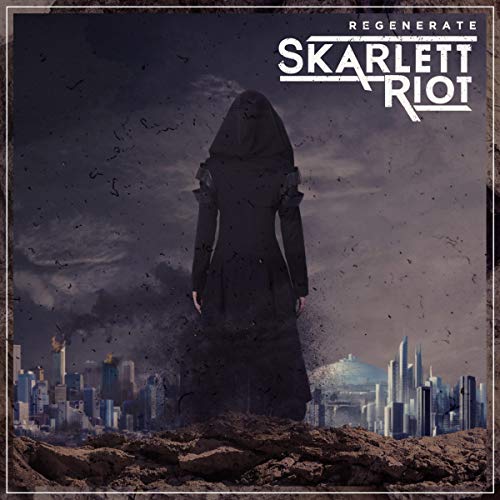 Album cover for Skarlett Riot’s “Regenerate” featuring a hooded figure and cityscape.