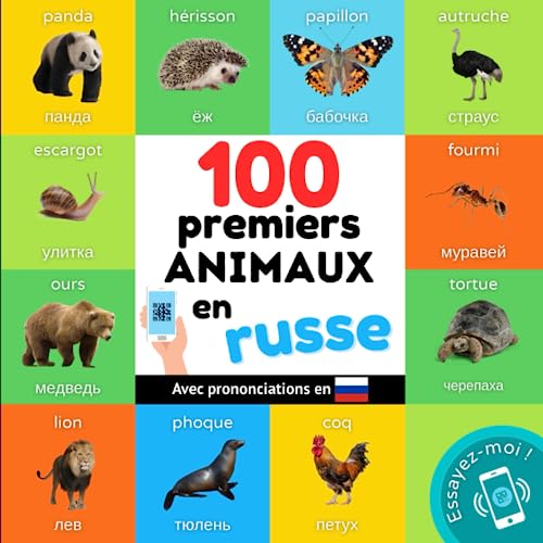 100 premiers animaux en russe : Imagier bilingue pour enfants: francais / russe avec prononciations