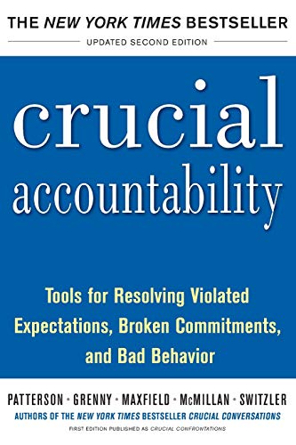 Crucial Accountability: Tools for Resolving Violated Expectations, Broken Commitments, and Bad Behavior, Second Edition ( Paperback) (BUSINESS BOOKS)