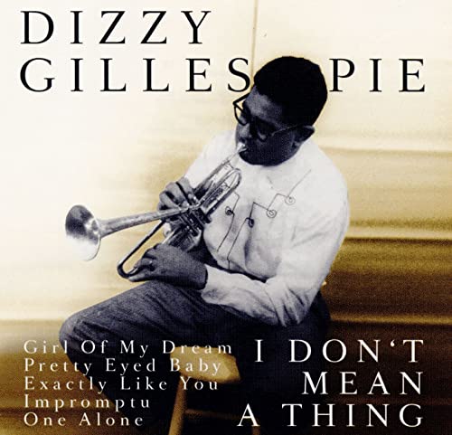 Dizzy Gillespie playing a brass trumpet, album cover for "It Don't Mean A Thing.