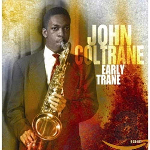 John Coltrane holding a saxophone, album cover for "Early Trane" CD.