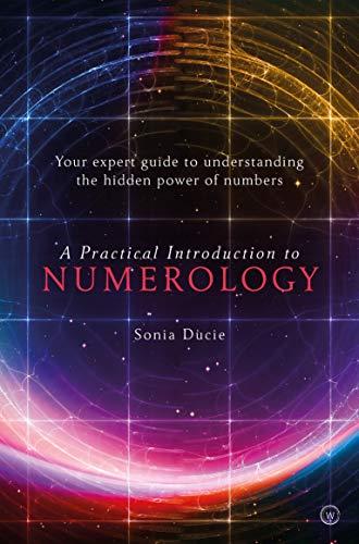 A Practical Introduction to Numerology: Your Expert Guide to Understanding the Hidden Power of Numbers (Watkins Essentials)