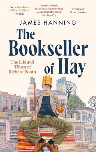 The Bookseller of Hay : The Life and Times of Richard Booth