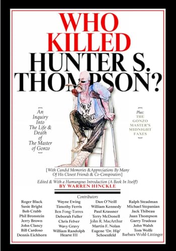 Who Killed Hunter S. Thompson: An Inquiry into the Life & Death of the Master Gonzo