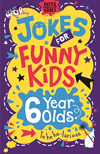 Jokes for Funny Kids: 6 Year Olds (Buster Laugh-a-lot Books, 1)