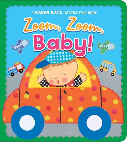 Zoom, Zoom, Baby! : A Karen Katz Lift-the-Flap Book