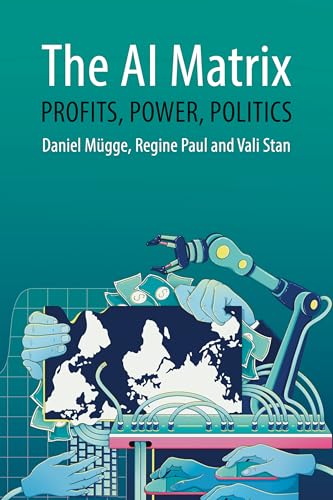 The AI Matrix : Profits, Power, Politics