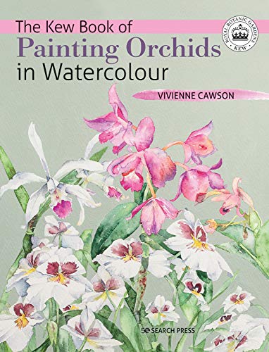 The Kew Book of Painting Orchids in Watercolour (Kew Books)