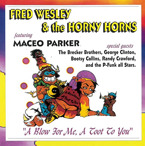 CD cover for “A Blow For Me, A Toot To You” by Fred Wesley.